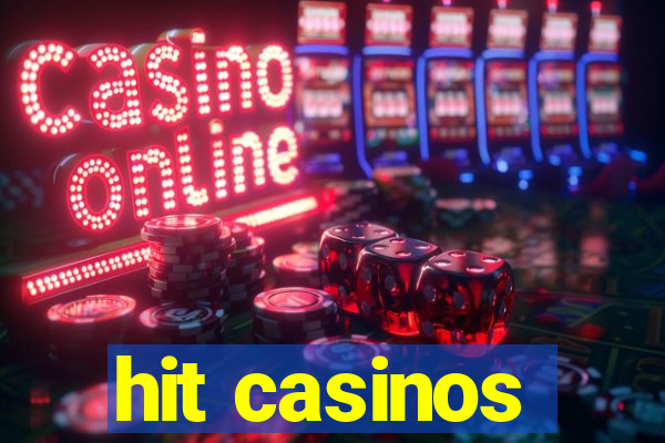 hit casinos