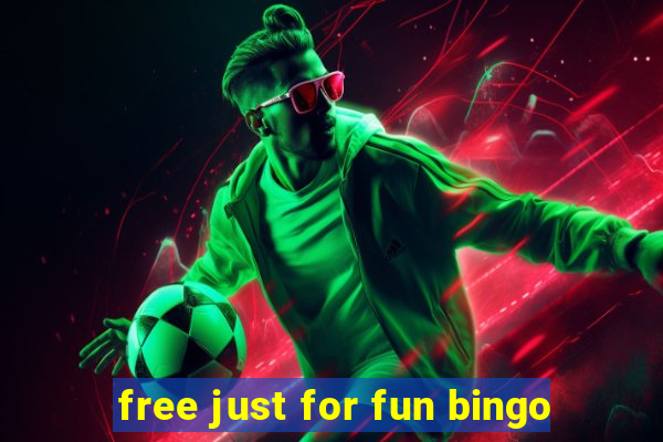 free just for fun bingo