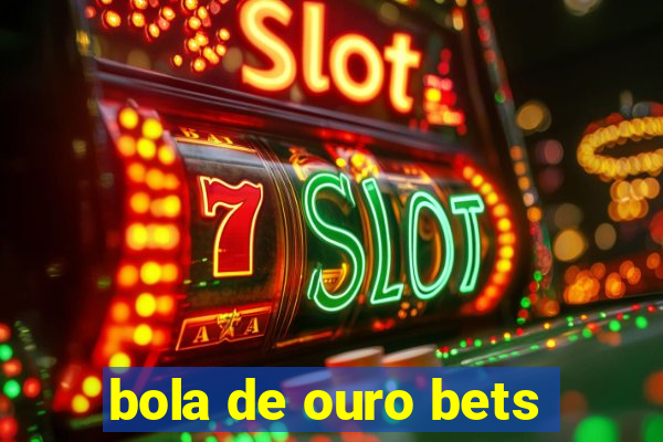 bola de ouro bets