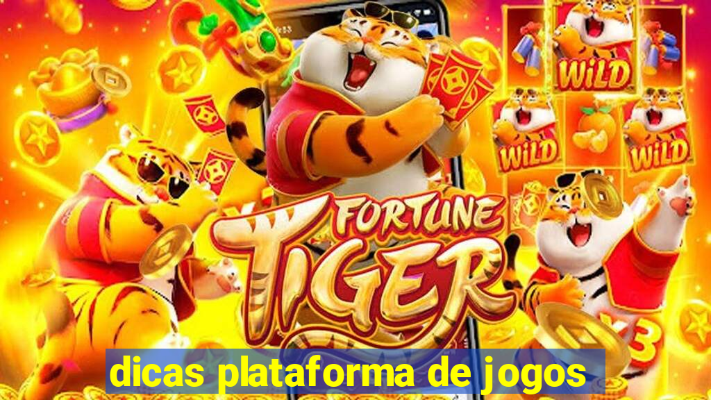 dicas plataforma de jogos