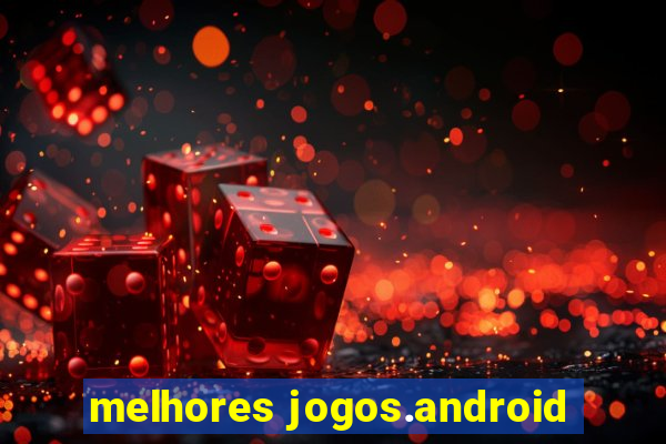 melhores jogos.android