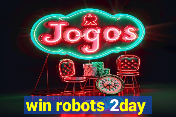 win robots 2day