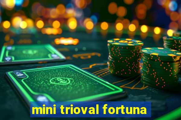 mini trioval fortuna