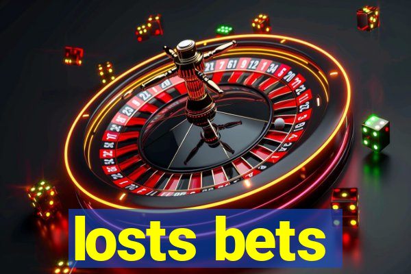 losts bets