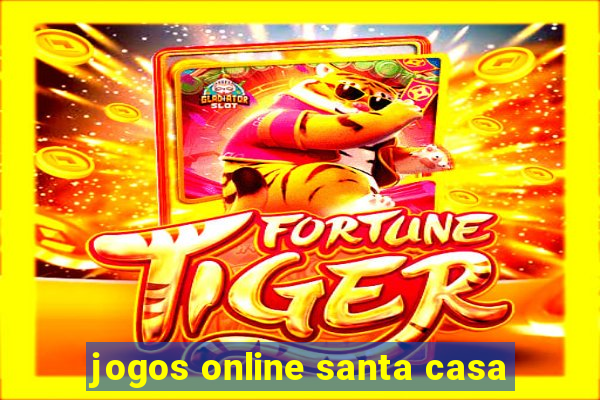 jogos online santa casa