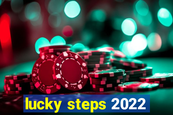 lucky steps 2022