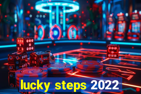 lucky steps 2022