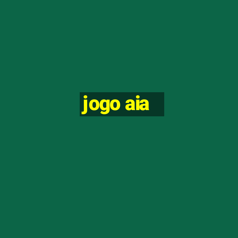 jogo aia