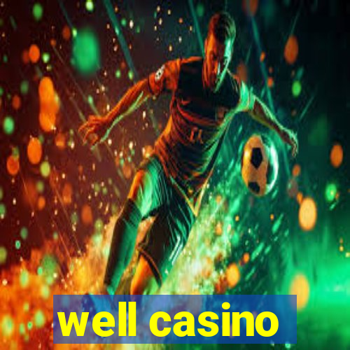 well casino