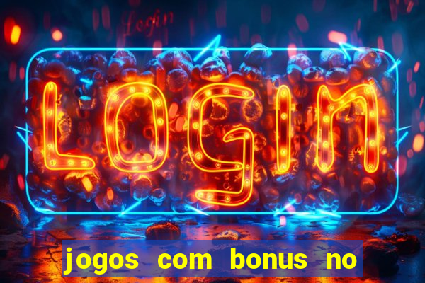 jogos com bonus no cadastro sem depósito