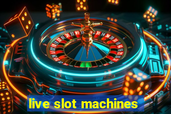 live slot machines