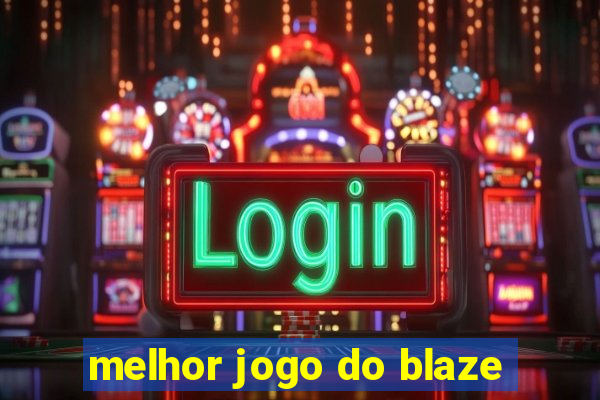 melhor jogo do blaze