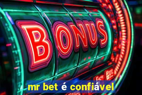 mr bet é confiável