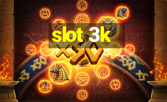 slot 3k