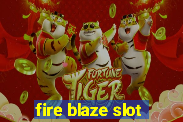 fire blaze slot