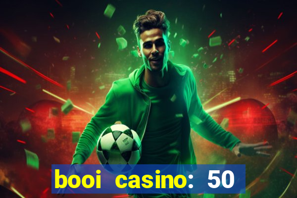 booi casino: 50 free spins no deposit