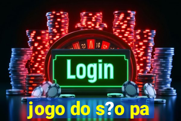 jogo do s?o pa