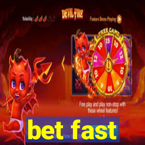 bet fast