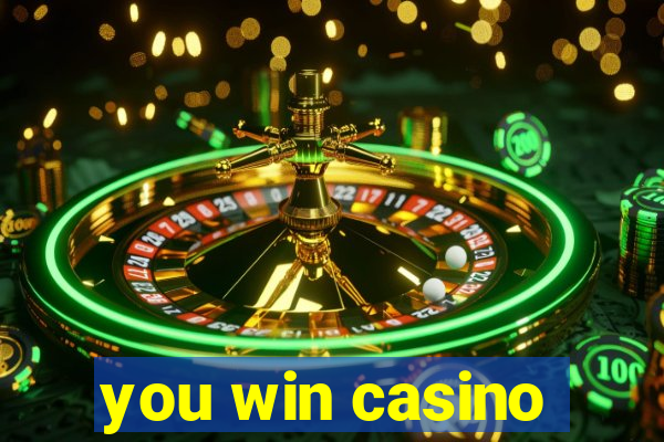 you win casino