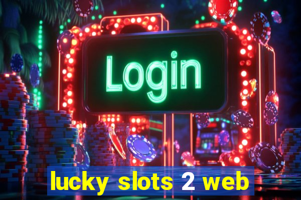 lucky slots 2 web