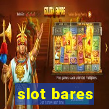 slot bares