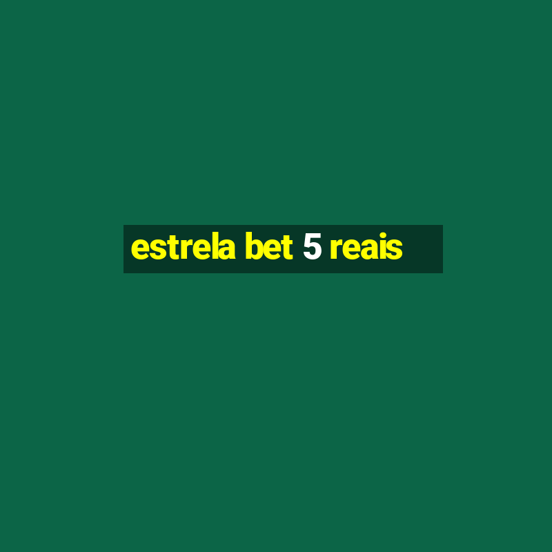 estrela bet 5 reais