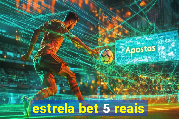 estrela bet 5 reais