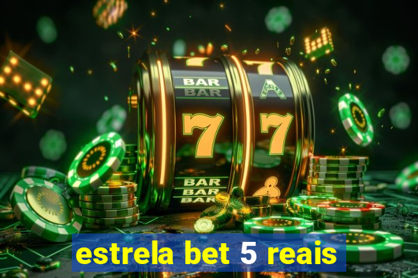 estrela bet 5 reais