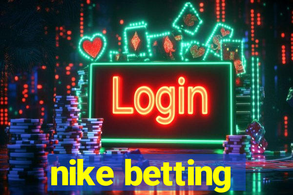 nike betting