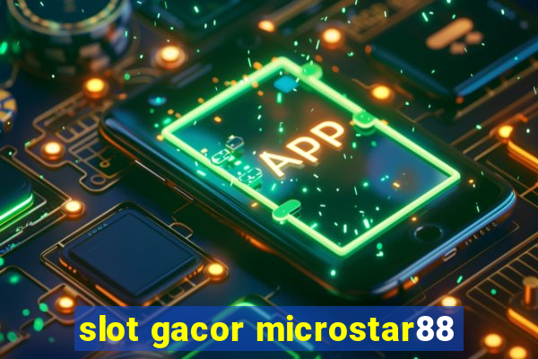 slot gacor microstar88