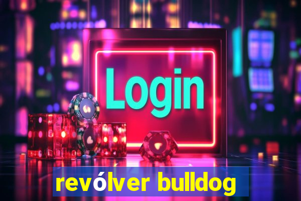 revólver bulldog