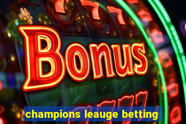 champions leauge betting