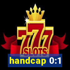 handcap 0:1