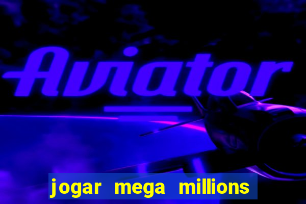 jogar mega millions do brasil