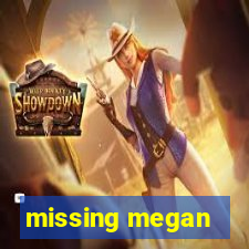 missing megan