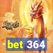 bet 364