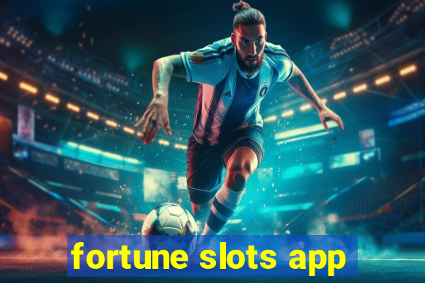 fortune slots app