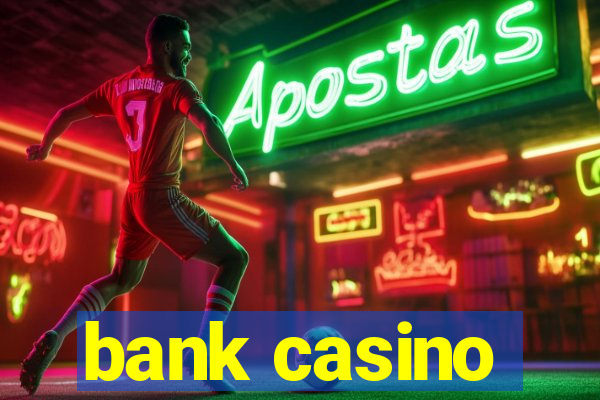 bank casino