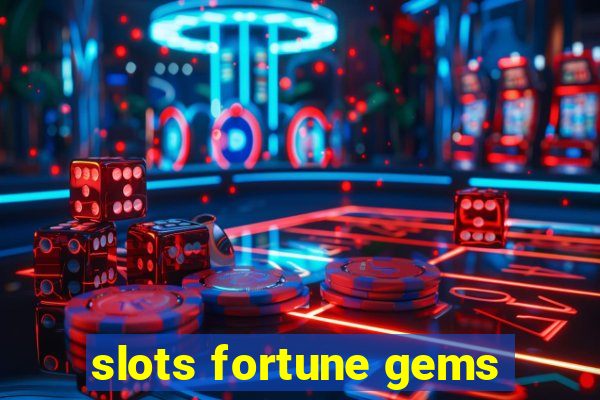 slots fortune gems