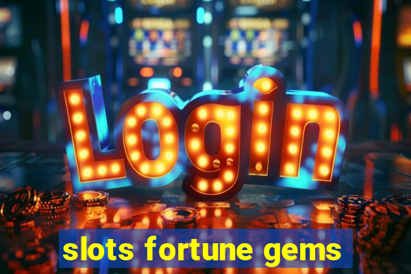 slots fortune gems