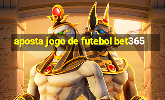 aposta jogo de futebol bet365