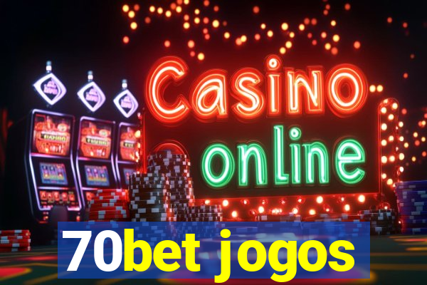 70bet jogos