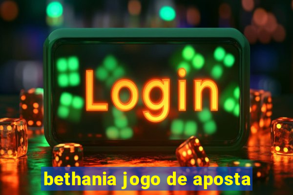 bethania jogo de aposta