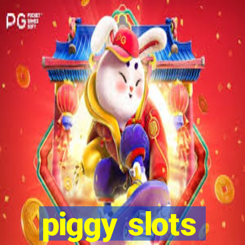 piggy slots