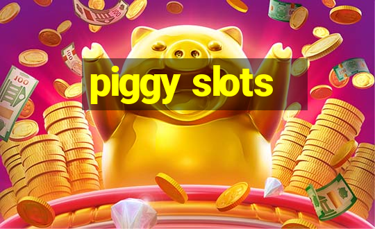 piggy slots