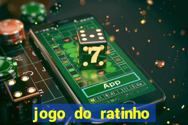 jogo do ratinho ganhar dinheiro