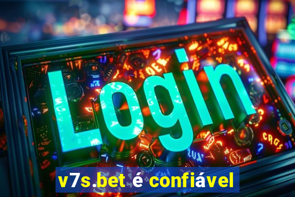 v7s.bet é confiável