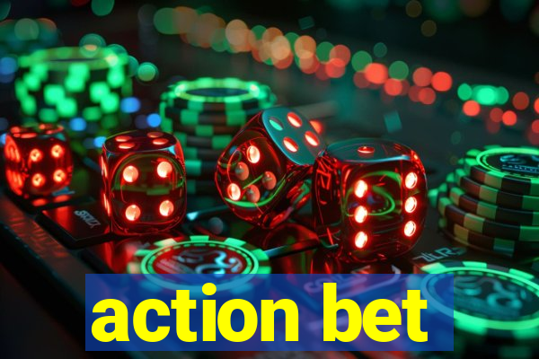 action bet