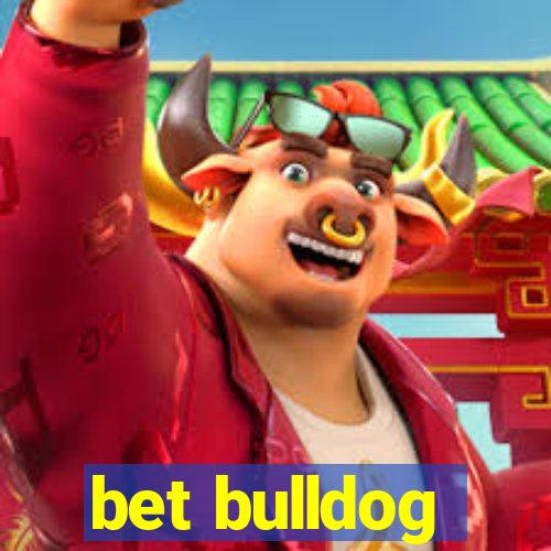 bet bulldog