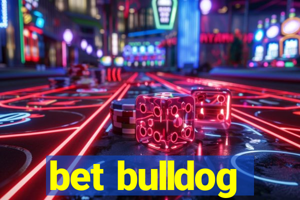 bet bulldog